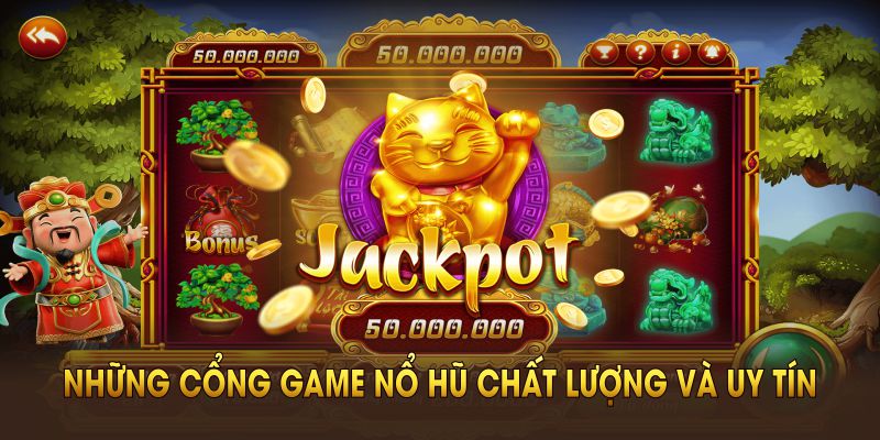 Những cổng game nổ hũ chất lượng và uy tín đồng hành cùng WW88